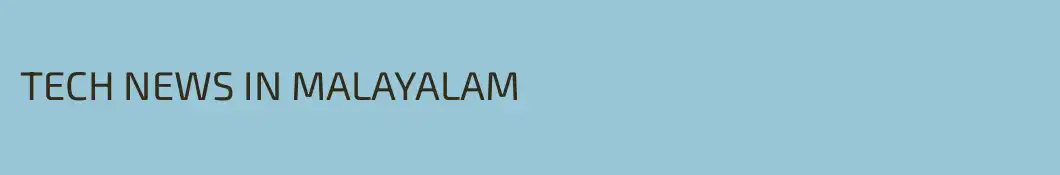 TECH NEWS IN MALAYALAM